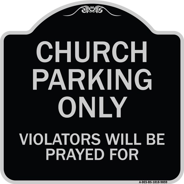 Designer Series-Church Parking Only Violators Will Be Prayed For, 18" x 18", BS-1818-9859